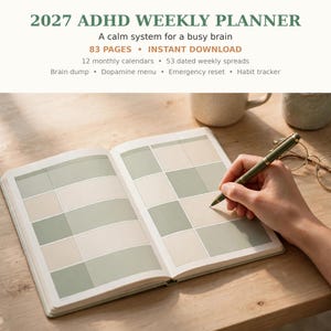 May include: An open 2027 ADHD weekly planner with sage green and cream rectangular grid layouts. Text reads: 2027 ADHD WEEKLY PLANNER, A calm system for a busy brain, 83 PAGES, INSTANT DOWNLOAD, 12 monthly calendars, 53 dated weekly spreads, Brain dump, Dopamine menu, Emergency reset, Habit tracker.