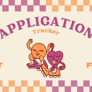 May include: A digital graphic featuring the text APPLICATION Tracker, SORT, and FLOW. The design includes a central illustration of a round orange character and a purple heart character on roller skates, framed by a peach, purple, and orange checkerboard border.