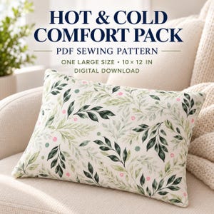 May include: A rectangular hot and cold comfort pack featuring a botanical print of dark green leaves and small pink dots on a cream background. The text reads: HOT & COLD COMFORT PACK, PDF SEWING PATTERN, ONE LARGE SIZE, 10 x 12 IN, DIGITAL DOWNLOAD.