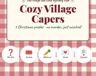 May include: A digital game graphic titled The Village Tea-Time Mystery Club Cozy Village Capers with 5 Christmas puzzles. Below are five circular icons labeled Pub Quiz, Tombola, Allotment, Cards, and Signpost. Bottom text reads No Murder, 5,500 Suspects, Printable PDF.