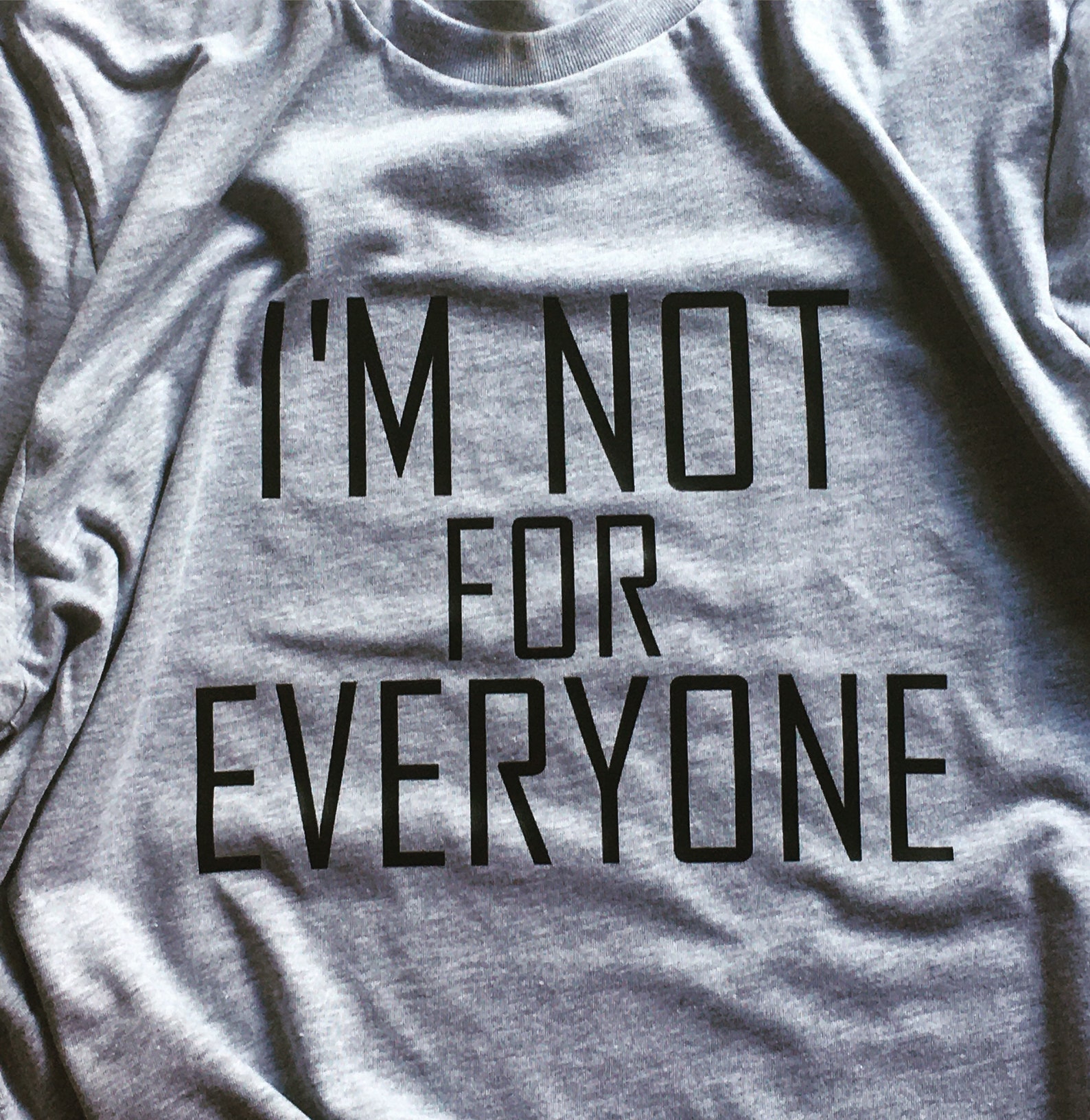 Im Not For Everyone Graphic Tee