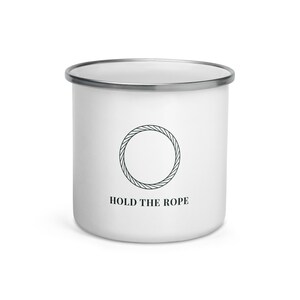Hold The Rope Enamel Mug, Rope-Holders Leadership Coffee Mug, Camp Mug Gift for Coaches and Teams, Service Over Self, 12 oz