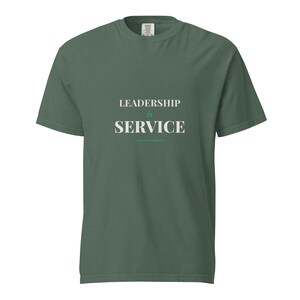 Leadership Is Service Tee, Premium Garment-Dyed Heavyweight Shirt, Servant Leadership Gift, 100% of Profit Donated