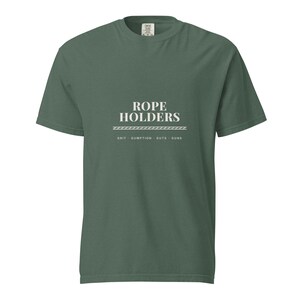 Rope-Holders Tee, Premium Garment-Dyed Heavyweight Shirt, Team Leadership Gift, 100% of Profit Donated