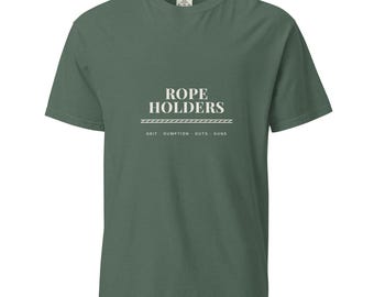 Rope-Holders Tee, Premium Garment-Dyed Heavyweight Shirt, Team Leadership Gift for Coaches and Teams, Servant Leadership Faith