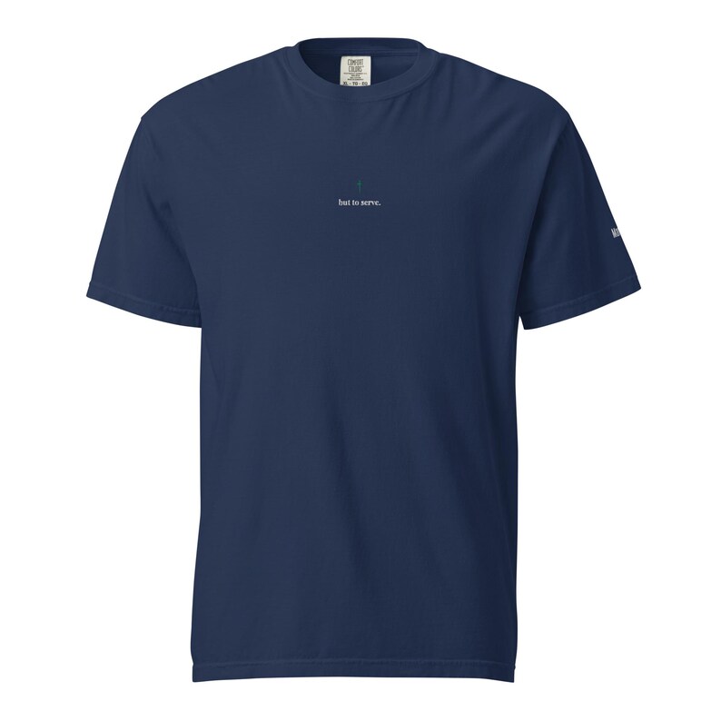 But To Serve Embroidered Tee, Mark 10:45 Faith Shirt, Christian Servant Leadership Gift, Black & Navy Comfort Colors T-Shirt