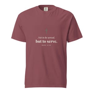 Not to Be Served But to Serve Tee, Mark 10:45 Faith Leadership Shirt, Christian Gift, 100% of Profit Donated