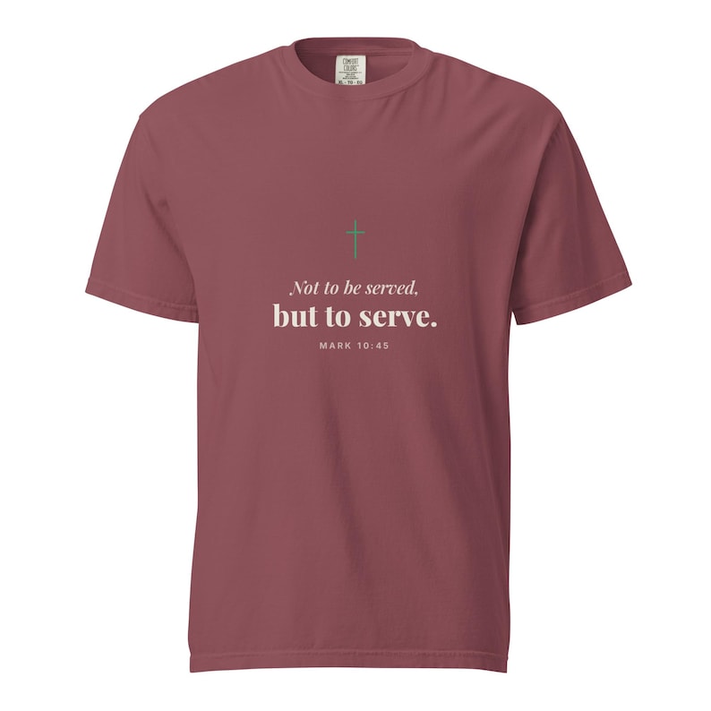 Not to Be Served But to Serve Tee