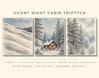 May include: A triptych of three watercolour prints titled SILENT NIGHT CABIN TRIPTYCH. The prints feature a snowy landscape, a cabin in a forest, and a pine forest. Text includes 3 PRINTS, 8x10 PRINTS, US LETTER, and PERSONAL USE ONLY.