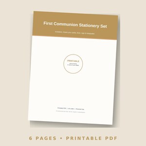 May include: A printable First Communion stationery set featuring a tan header with white text. The document includes an invitation, thank-you cards, liner, sign, and keepsake. A central circle contains the word PRINTABLE. It is a 6-page PDF file.