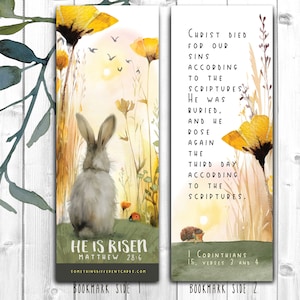 May include: A bookmark featuring a watercolour illustration of a rabbit in a field of flowers. The text on the bookmark reads "He is Risen" and "Matthew 28:6". The back of the bookmark has a watercolour illustration of a hedgehog and the text "Christ died for our sins according to the scriptures. He was buried, and he rose again the third day according to the scriptures." and "1 Corinthians 15, verses 3 and 4".