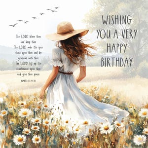 May include: A watercolor illustration of a woman in a white dress and sun hat, walking through a field of daisies. The image includes the text "Wishing You a Very Happy Birthday" and a Bible verse.