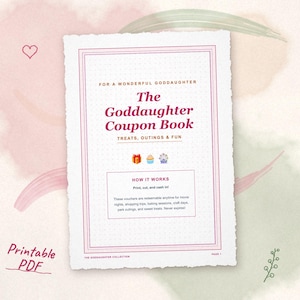 May include: A printable PDF coupon book for a goddaughter with a white paper texture, pink border, and text reading: For a Wonderful Goddaughter, The Goddaughter Coupon Book, Treats, Outings & Fun, How It Works, Print, cut, and cash in!