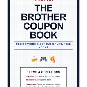 Könnte beinhalten: Ein druckbares Gutscheinheft mit dem Titel THE BROTHER COUPON BOOK und dem Untertitel SOLID FAVORS & GET-OUT-OF-JAIL FREE CARDS. Es enthält Symbole von Bierkrügen, einem Gamecontroller und einem Pizzastück sowie einen Abschnitt für Geschäftsbedingungen.