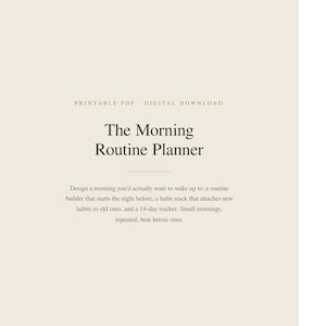 May include: A printable PDF digital download titled The Morning Routine Planner on a cream background. The text describes a routine builder, habit stack, and 14-day tracker. The bottom includes the text OURQUIETLOW PRINTABLE.