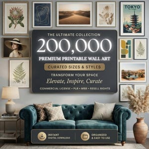 May include: A digital advertisement for a collection of 200,000 premium printable wall art files, featuring a gallery wall of framed prints above a teal tufted sofa, with text overlays detailing commercial license and download options.
