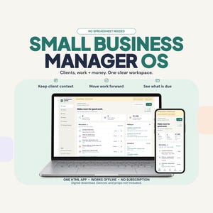 Könnte beinhalten: Ein digitales Small Business Manager OS Dashboard auf einem Laptop- und Smartphone-Bildschirm. Der Text umfasst NO SPREADSHEET NEEDED, SMALL BUSINESS MANAGER OS, Clients, work + money. One clear workspace und ONE HTML APP.