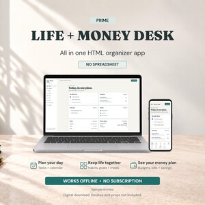 May include: A digital Life + Money Desk HTML organiser app displayed on a laptop and smartphone screen. The interface shows task lists, schedules, and financial tracking. Text includes "PRIME", "LIFE + MONEY DESK", "All in one HTML organiser app", "NO SPREADSHEET", and "WORKS OFFLINE • NO SUBSCRIPTION".