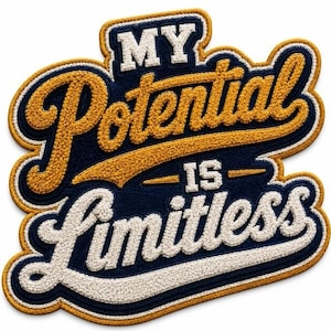 May include: A textured embroidered patch featuring the words MY POTENTIAL IS LIMITLESS. The word MY is in white, Potential is in gold, IS is in white, and LIMITLESS is in white. The background is dark blue with a gold border.