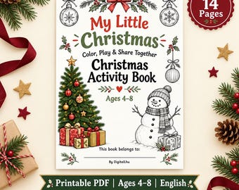 May include: A white activity book cover titled My Little Christmas Christmas Activity Book with illustrations of a decorated Christmas tree, wrapped gifts, a snowman, and hanging ornaments. The text includes Color, Play & Share Together, Ages 4-8, This book belongs to, By DigitalIhu, Printable PDF, and Digital download.