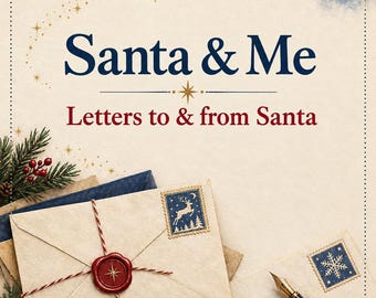 May include: A book cover titled Santa & Me Letters to & from Santa with a cream background, a silhouette of Santa's sleigh, pine branches with red berries, stacked envelopes tied with twine and a red wax seal, and a fountain pen with stamps.