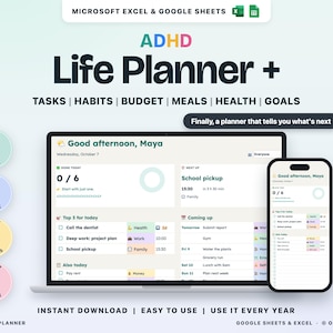 May include: ADHD Life Planner+ for Microsoft Excel and Google Sheets featuring a digital dashboard on a laptop and smartphone. The interface displays tasks, habits, budget, meals, health, and goals with the text: Finally, a planner that tells you what's next.