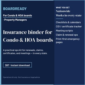 May include: A dark blue informational graphic titled BOARDREADY for Condo & HOA boards and Property Managers. It lists an insurance binder for Condo & HOA boards, including checklists, calendars, COI trackers, meeting scripts, and emergency pages.