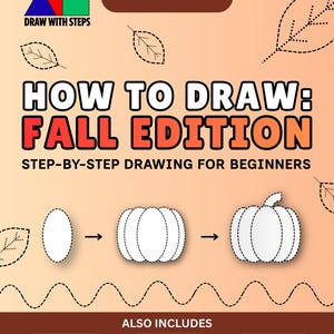 May include: A digital instructional guide titled HOW TO DRAW: FALL EDITION with the subtitle STEP-BY-STEP DRAWING FOR BEGINNERS. The graphic features a pumpkin drawing tutorial, the text BEGINNER FRIENDLY, and sections for ACTIVITIES, FUN FACTS, and CREATIVE PROMPTS.