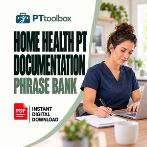 Home Health PT Documentation Phrase Bank: 168 Note Starters, Printable PDF