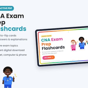 May include: An interactive digital PDF titled CNA Exam Prep Flashcards featuring 25 tap-to-flip cards with answers and explanations. The display shows three cartoon figures in scrubs and a Let's start button on a tablet screen with a rainbow border.