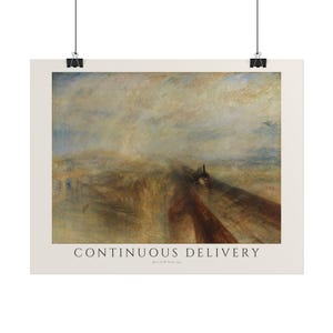 May include: A rectangular wall art print featuring a J.M.W. Turner painting of a steam train crossing a bridge in a hazy, golden-toned landscape. The text CONTINUOUS DELIVERY is printed in black capital letters below the artwork, with smaller text below.