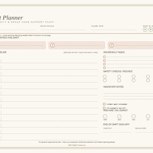 May include: A beige Shift Planner template for community and group home support staff. It includes sections for date, staff initials, house site, shift ID, key priorities, a timeline, household tasks, safety checks, handover notes, and sign-off.