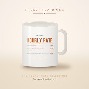 Server Mug, Funny Server Hourly Rate Coffee Mug, Waitress Waiter Gift, Restaurant Staff Gift, Bartender Gift, Hospitality Humor, Gift Idea