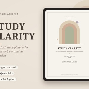 Könnte beinhalten: Ein digitaler Studienplaner mit dem Titel Study Clarity auf einem Tablet-Bildschirm. Die Benutzeroberfläche hat einen beigen Hintergrund mit einer zentralen Bogengrafik in gedecktem Grün, Rosa und Hellbraun. Der Text umfasst The ADHD study planner for university & continuing education, 21 pages, undated, with jump links sowie for tablet & print.