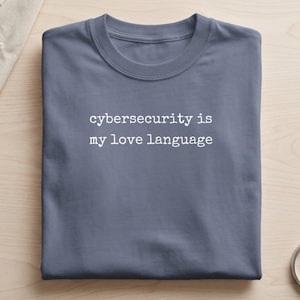 Cybersecurity Love Language T-Shirt, Funny InfoSec Shirt, Tech Geek Gift, Cyber Security Engineer Graphic Tee, IT Specialist Coding Outfit