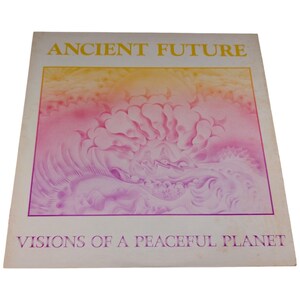 Ancient Future Visions Of a Peaceful Planet Lp (1980 Us Wfm Af 79 EX/VG)