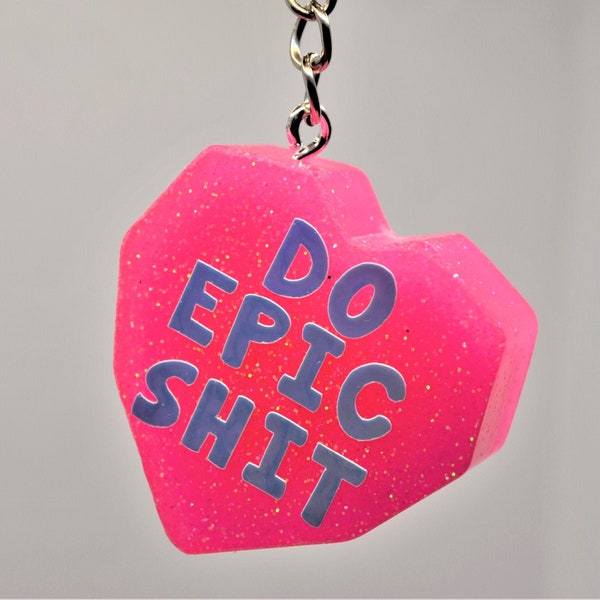 Heart Keychain "Do Epic Shit"/Pink Glitter Keychain/Cute Keychain/Empowering Keychain/Keychain for Keys/Accessories for your keys/Pink Heart