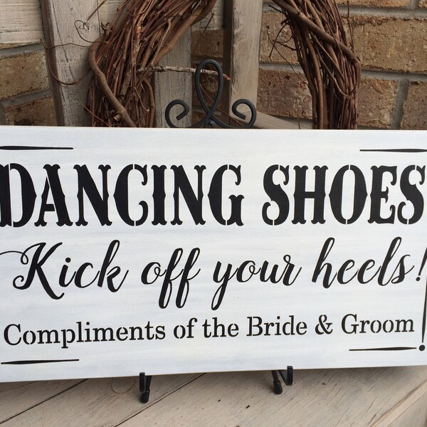 Primitive Rustic Wedding Sign Dancing Shoes Kick Of Your Heels Compliments of the Bride & Groom