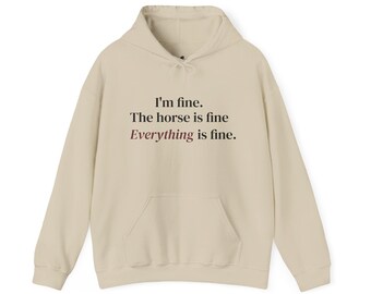Equestrian Humor Hoodie | "I'm Fine" Horse Riding Print (50/50 Cotton-Poly)