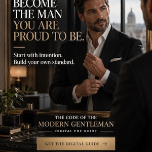 Könnte beinhalten: Ein digitaler PDF-Leitfaden mit dem Titel The Code of the Modern Gentleman. Die Grafik enthält den Text: Become the man you are proud to be. Start with intention. Build your own standard. Get the digital guide. TurnCraftGuides ist ebenfalls sichtbar.