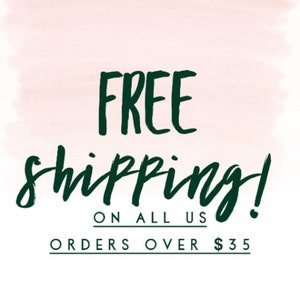 May include: Free shipping on all US orders over $35. The text is written in a dark green color on a light pink background.