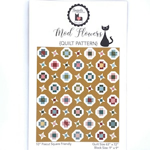 May include: A quilt pattern for a quilt called "Mod Flowers" with a gold background and colorful squares and stars. The quilt is 63 inches by 72 inches and the blocks are 9 inches by 9 inches. The pattern is precut square friendly.