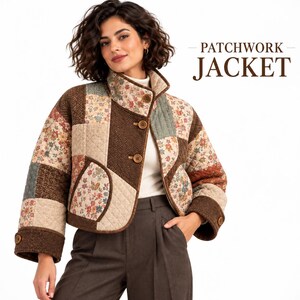 May include: A quilted patchwork jacket featuring a mix of brown herringbone fabric and floral patterned panels in shades of cream, red, and blue. The jacket has a high collar, three brown buttons, and rounded pockets. Text reads PATCHWORK JACKET.