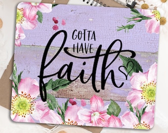 Gotta have faith Rectangular mousepad Motivational quote Purple floral office decoration Pretty desktop accessory Unique gift for co-worker