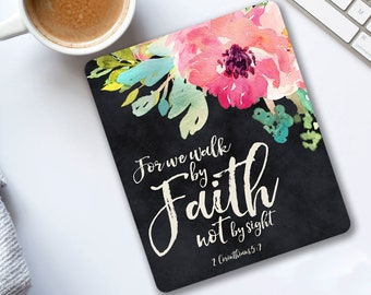 For we walk by faith not by sight 2 Corinthians  5:7 Rectangular mouse pad Bible verse quote Floral desktop Gifts for Christian women