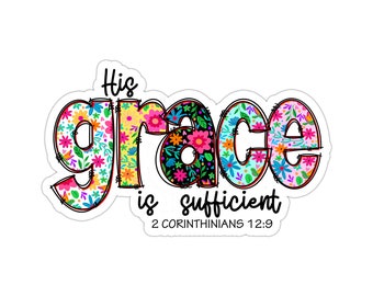 His Grace is Sufficient 2 Corinthians 12:9 Decal - Floral Scripture Verse Decal - Bible Quote Decor Car Window/Bumper Tailgate Sticker