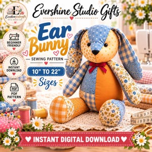 May include: A plush bunny toy made of patchwork fabric in blue, orange, and yellow with floral, gingham, and polka dot patterns. The text reads Evershine Studio Gifts, Ear Bunny Sewing Pattern, 25 cm to 56 cm Sizes, and Instant Digital Download.