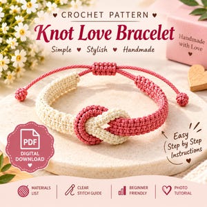 May include: A crochet pattern for a Knot Love Bracelet featuring a two-tone cord design in cream and pink. The digital download includes step-by-step instructions, a materials list, a stitch guide, and a photo tutorial for beginners.