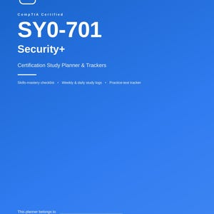 May include: A blue CompTIA Certified SY0-701 Security+ Certification Study Planner & Trackers document featuring a skills-mastery checklist, weekly and daily study logs, and a practice-test tracker with fields for owner name and target exam date.