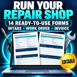 May include: A laptop screen displays two digital documents titled Client and Device Intake Form and Repair Work Order and Service Ticket. The text above reads RUN YOUR REPAIR SHOP 14 READY-TO-USE FORMS INTAKE WORK ORDER INVOICE. A gold EDITABLE badge is visible.